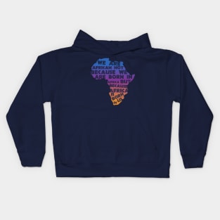 Africa  Is Born  In Us Sunset Kids Hoodie